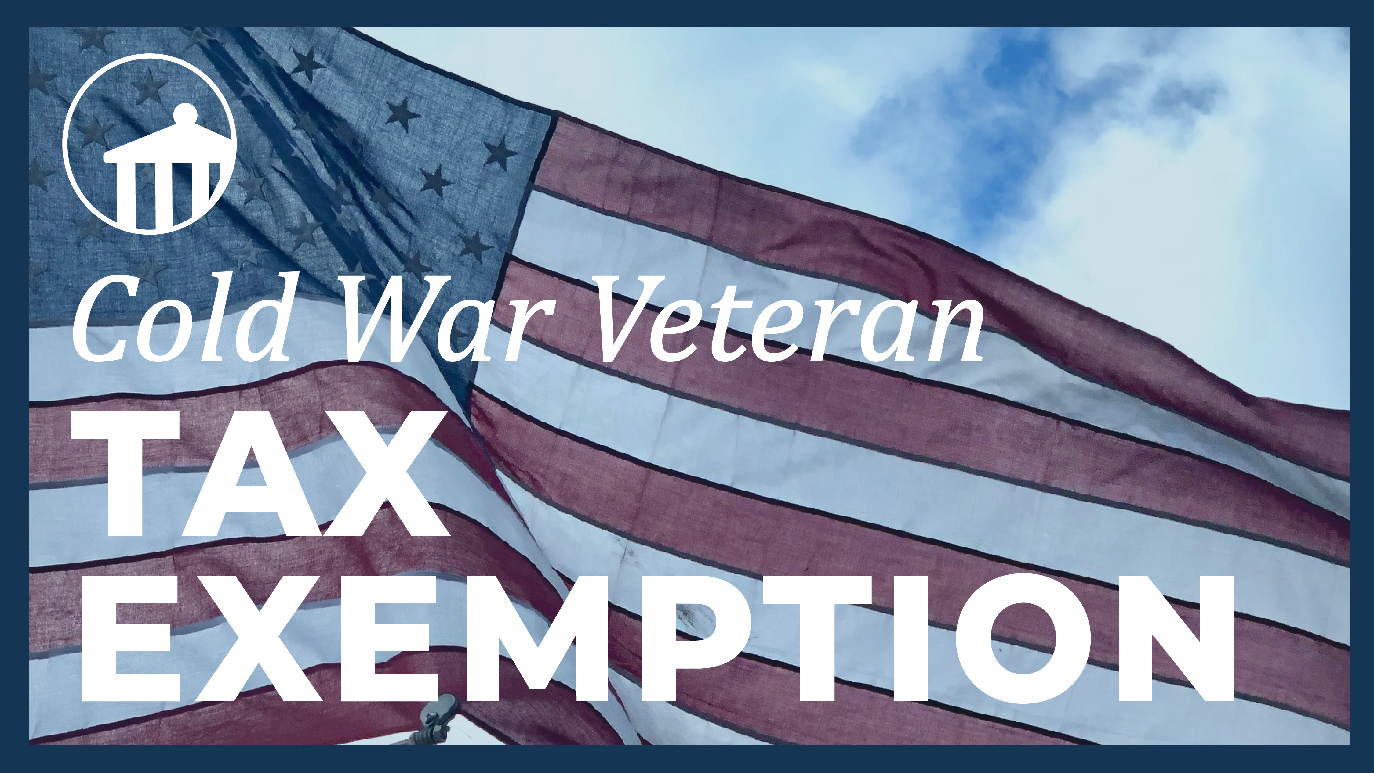 Cold War Veterans Now Qualify for Tax Exemption